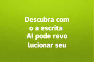 Descubra como a escrita AI pode revolucionar seu evento!
